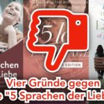 Warum „Die 5 Sprachen der Liebe“ für mich großer Humbug sind